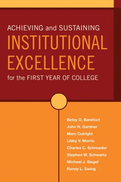 Cover for Barefoot, Betsy O. (Brevard College) · Achieving and Sustaining Institutional Excellence for the First Year of College (Hardcover Book) (2005)