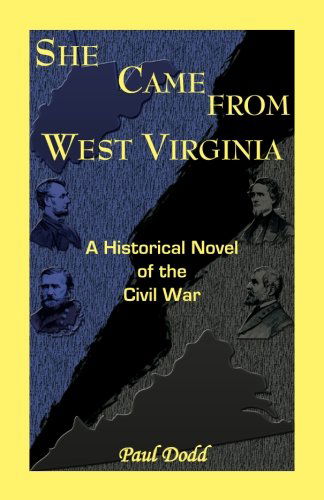 Cover for Paul Dodd · She Came from West Virginia. a Historical Novel of the Civil War (Paperback Book) (2009)