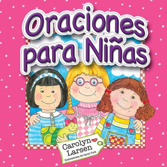 Cover for Carolyn Larsen · Oraciones Para Ninas = Prayers for Little Girls (Paperback Book) (2015)