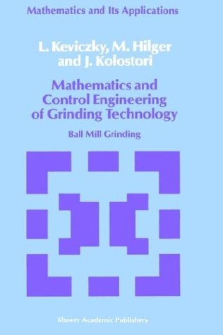 Cover for Lazlo Keviczky · Mathematics and Control Engineering of Grinding Technology: Ball Mill Grinding - Mathematics and Its Applications (Hardcover Book) (1989)