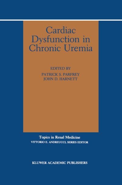 Cover for Parfrey · Cardiac Dysfunction in Chronic Uremia - Topics in Renal Medicine (Hardcover Book) (1991)