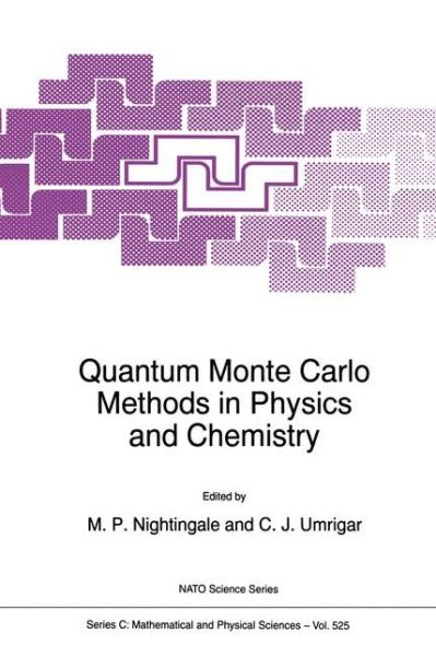 Cover for C J Umrigar · Quantum Monte Carlo Methods in Physics and Chemistry: Proceedings of the Nato Advanced Study Institute, Ithaca, New York, 12-24 July 1998 - Nato Science Series C (Hardcover Book) (1998)
