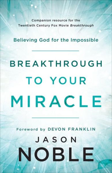 Cover for Jason Noble · Breakthrough to Your Miracle – Believing God for the Impossible (Pocketbok) (2019)