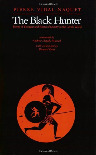 Cover for Pierre Vidal-Naquet · The Black Hunter: Forms of Thought and Forms of Society in the Greek World (Paperback Book) (1998)