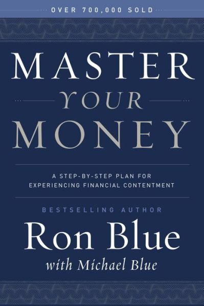 Cover for Ron Blue · Master Your Money A Step-by-Step Plan for Experiencing Financial Contentment (Paperback Book) (2016)