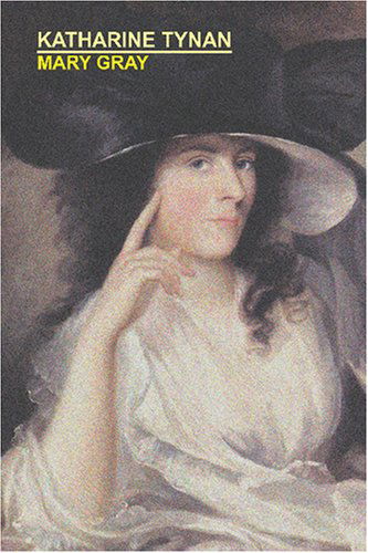 Cover for Katharine Tynan · Mary Gray (Paperback Book) (2007)