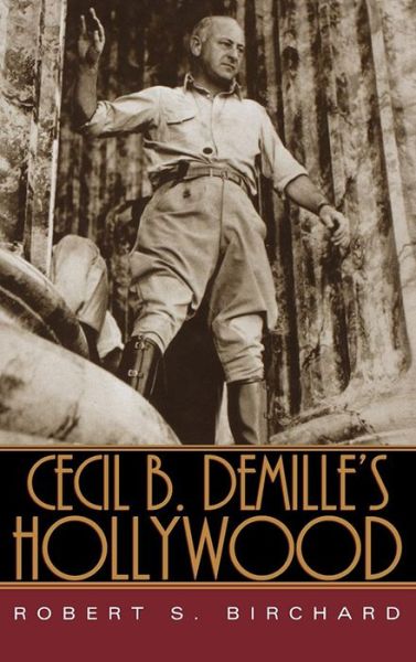 Cover for Robert S. Birchard · Cecil B. DeMille's Hollywood (Paperback Book) (2021)