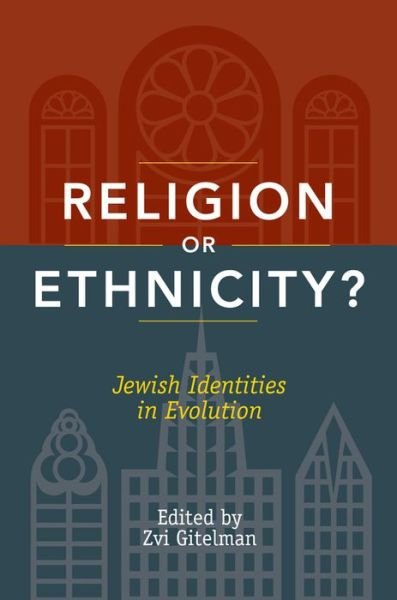 Cover for Zvi Y. Gitelman · Religion or Ethnicity?: Jewish Identities in Evolution (Taschenbuch) (2009)