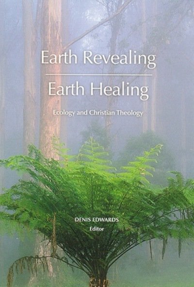Cover for Denis Edwards · Earth Revealing - Earth Healing: Ecology and Christian Theology (Paperback Bog) (2001)