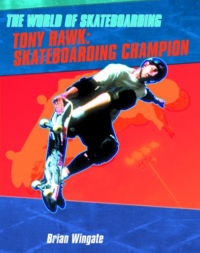 Cover for Brian Wingate · Tony Hawk: Skateboarding Champion (The World of Skateboarding) (Hardcover Book) (2002)