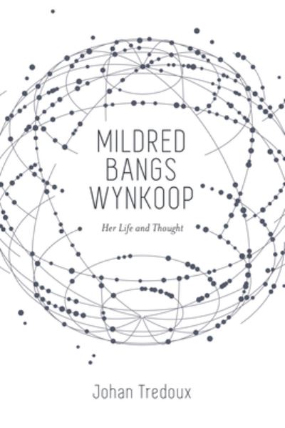 Cover for Johan Tredoux · Mildred Bangs Wynkoop : Her Life and Thought (Paperback Book) (2017)