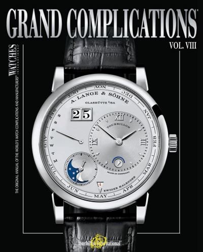 Cover for Tourbillon International · Grand Complications Volume VIII: High Quality Watchmaking (Hardcover Book) (2012)