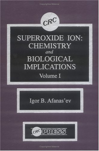 Cover for Afanas'ev, Igor B. (All-Union Vitamin Research Institute, Moscow, Russia) · Superoxide Ion Chemistry and Biological Implications (Innbunden bok) (1989)