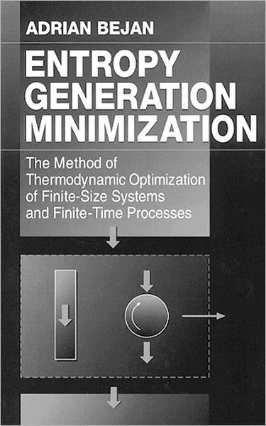 Cover for Adrian Bejan · Entropy Generation Minimization: The Method of Thermodynamic Optimization of Finite-Size Systems and Finite-Time Processes - Mechanical and Aerospace Engineering Series (Hardcover Book) (1995)