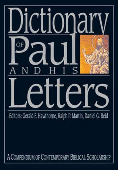 Dictionary of Paul and his letters - Black Dictionaries - Reid, Gerald F Hawthorne, Ralph P Martin and Daniel G - Books - Inter-Varsity Press - 9780851106519 - February 18, 1994