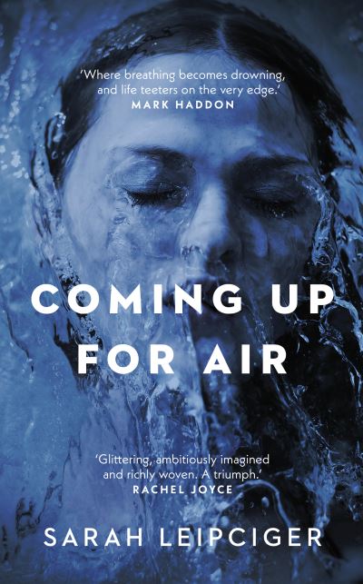 Cover for Sarah Leipciger · Coming Up for Air: A remarkable true story richly reimagined (Hardcover Book) (2020)