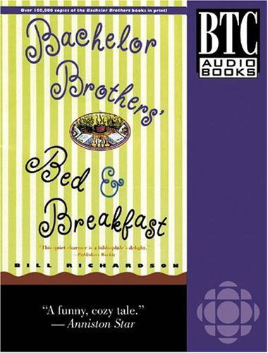 Bachelor Brothers' Bed & Breakfast - Bill Richardson - Music - BTC Audiobooks - 9780864922519 - 2001