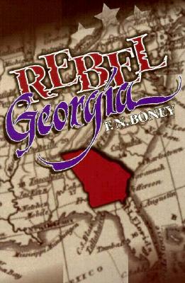 Rebel Georgia - F. N. Boney - Kirjat - Mercer University Press - 9780865545519 - tiistai 5. syyskuuta 2000