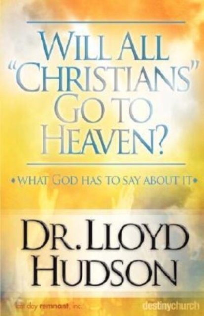 Cover for Lloyd Hudson · Will All Christians Go to Heaven? (Taschenbuch) (2007)