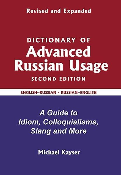 Cover for Michael Kayser · Dictionary of Advanced Russian Usage: A Guide to Idiom, Colloquialisms, Slang and More (Paperback Book) [Second edition] (2020)