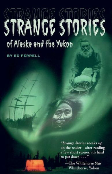 Cover for Ed Ferrell · Strange Stories of Alaska &amp; Th (Taschenbuch) (1996)