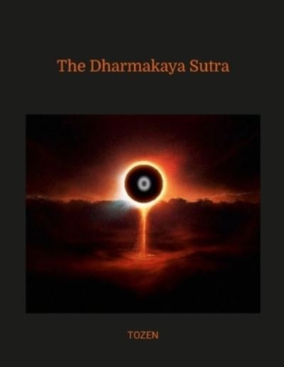Cover for Tozen · The Dharmakaya Sutra (Paperback Bog) (2010)