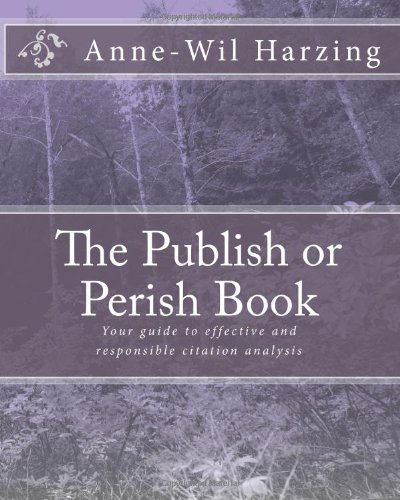 Cover for Anne-wil Harzing · The Publish or Perish Book: Your Guide to Effective and Responsible Citation Analysis (Paperback Book) [Color edition] (2010)