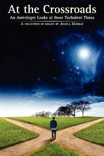 Cover for Jessica Murray · At the Crossroads: an Astrologer Looks at These Turbulent Times (Paperback Book) (2012)