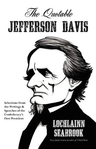 Cover for Jefferson Davis · The Quotable Jefferson Davis: Selections from the Writings and Speeches of the Confederacy's First President (Paperback Bog) (2011)