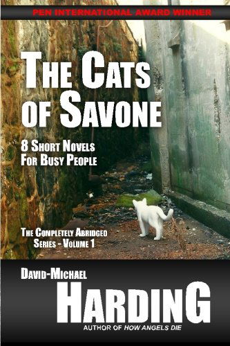 Cover for David-michael Harding · The Cats of Savone: 8 Short Novels for Busy People (Completely Abridged) (Volume 1) (Paperback Book) (2013)