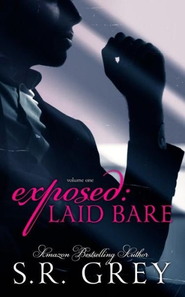 Cover for S R Grey · Exposed: Laid Bare: Laid Bare #1 (Taschenbuch) (2015)
