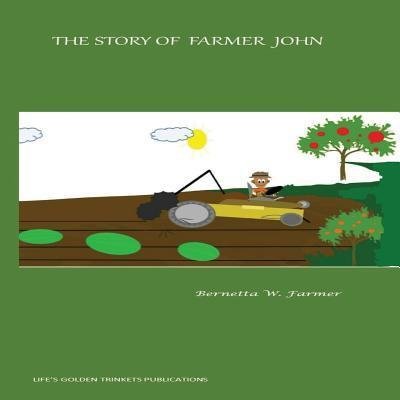 Cover for Bernetta W Farmer · The Story Of Farmer John (Paperback Book) (2017)