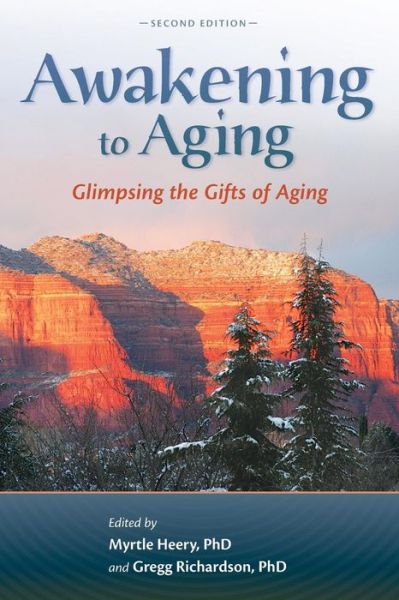 Cover for Myrtle Heery · Awakening to Aging: Glimpsing the Gifts of Aging (Paperback Book) (2015)