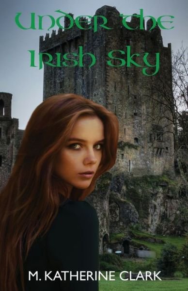 Cover for M Katherine Clark · Under the Irish Sky (Paperback Bog) (2015)