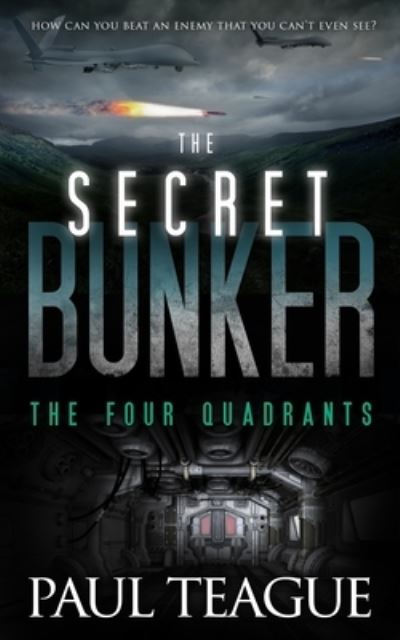 Cover for Paul Teague · The Secret Bunker: the Four Quadrants (Paperback Book) (2015)