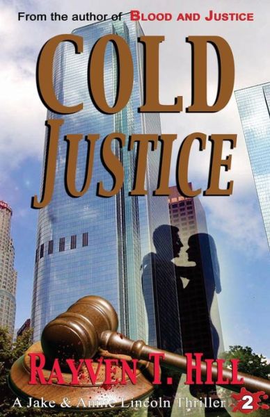 Cover for Rayven T. Hill · Cold Justice: a Private Investigator Series of Crime Thrillers (A Jake &amp; Annie Lincoln Thriller) (Volume 2) (Paperback Book) (2014)