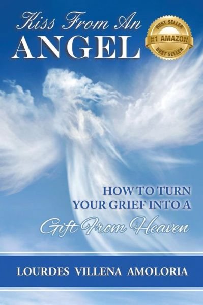 Cover for Amoloria Lourdes Villena · Kiss from an Angel - How to Turn Your Grief into a Gift from Heaven (Pocketbok) (2014)