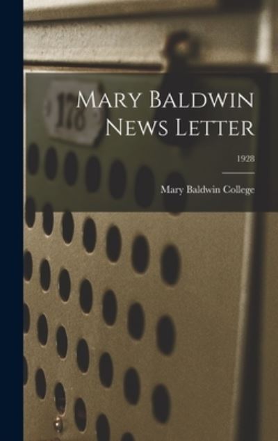 Cover for Mary Baldwin College · Mary Baldwin News Letter; 1928 (Hardcover Book) (2021)