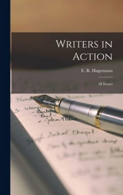 Cover for E R (Edward R ) 1921- Ed Hagemann · Writers in Action; 28 Essays (Hardcover Book) (2021)