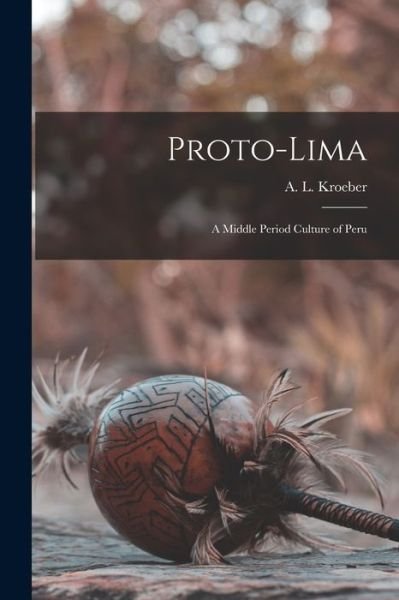 Cover for A L (Alfred Louis) 1876-1 Kroeber · Proto-Lima (Pocketbok) (2021)