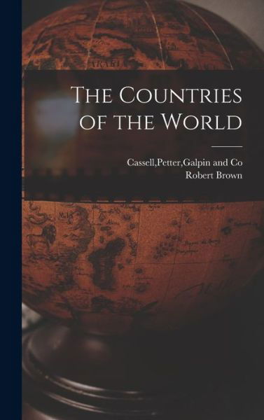 The Countries of the World - Robert Brown - Böcker - Legare Street Press - 9781017666519 - 27 oktober 2022