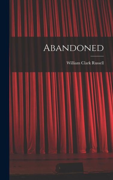 Cover for William Clark Russell · Abandoned (Book) (2022)