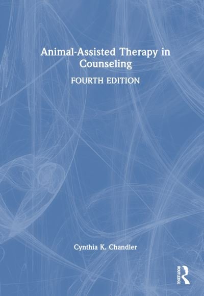 Cover for Chandler, Cynthia K. (University of North Texas, USA) · Animal-Assisted Therapy in Counseling (Hardcover bog) (2024)