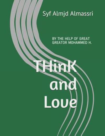 Cover for Syf Almjd Almassri · THinK and Love (Paperback Book) (2019)