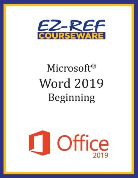 Cover for Ez-Ref Courseware · Microsoft Word 2019 - Beginning (Taschenbuch) (2019)