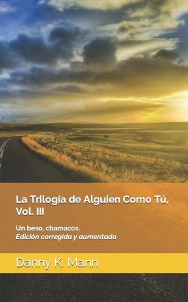 Cover for Danny K Mann · La Trilogia de Alguien Como Tu, Vol. III: Guia para Mejores Familias. Edicion corregida y aumentada - Trilogia (Paperback Book) (2019)