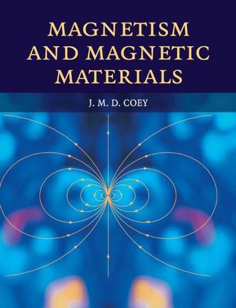 Cover for Coey, J. M. D. (Trinity College Dublin) · Magnetism and Magnetic Materials (Paperback Book) (2019)