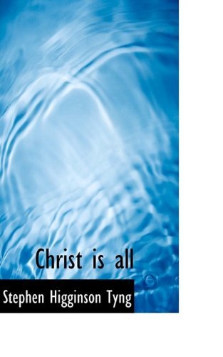 Cover for Stephen Higginson Tyng · Christ Is All (Paperback Book) (2009)