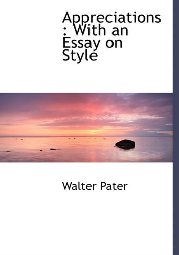 Cover for Walter Pater · Appreciations: with an Essay on Style (Hardcover bog) (2009)