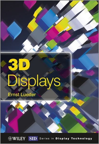Cover for Lueder, Ernst (University of Stuttgart, Germany) · 3D Displays - Wiley Series in Display Technology (Innbunden bok) (2012)
